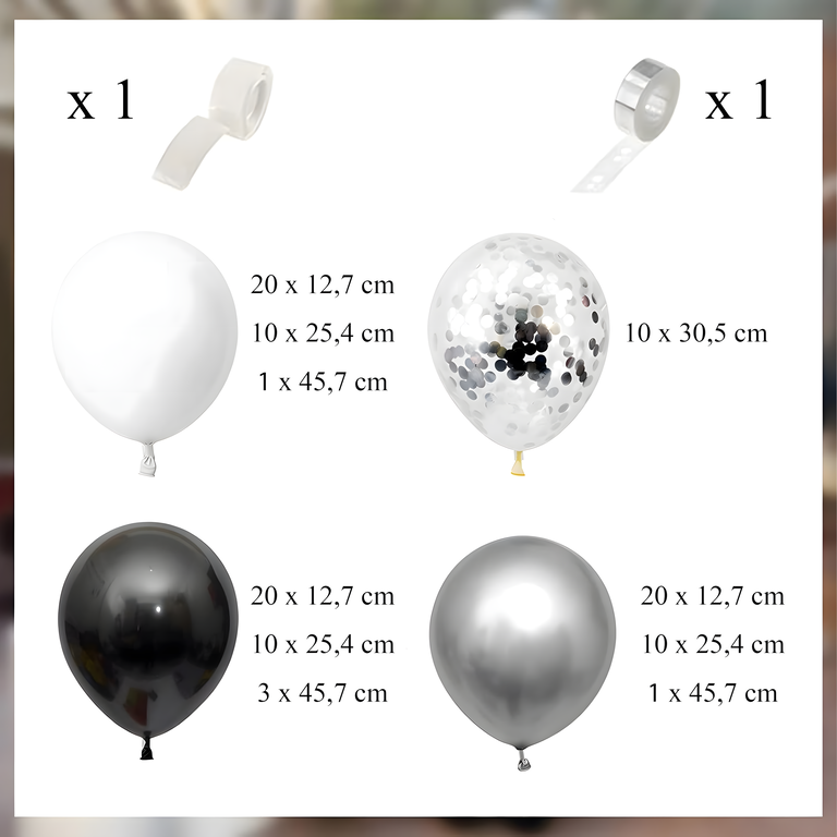 Set de baloane cu ghirlandă pentru zile de naștere - Negru, Argintiu, Alb, 107 Bucăți -Baloane negre:12.7 cm: 20 bucăți,25.4 cm: 10 bucăți,45.7 cm: 3 bucăți
Baloane argintii:,12.7 cm: 20 bucăți,25.4 cm: 10 bucăți,45.7 cm: 1 bucăți
Baloane albe:,12.7 cm: 20 bucăți,25.4 cm: 10 bucăți,45.7 cm: 1 buc
Baloane cu argintii confetti:,30.5 cm x 10 bucăți ; 100 de puncte de lipici pentru asamblare ușoară
Panglică de 5 m pentru crearea unei ghirlande sau a unui arc frumos